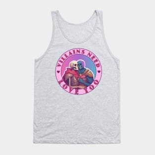 Villains need Love too Tank Top